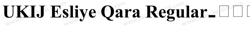 UKIJ Esliye Qara Regular字体转换